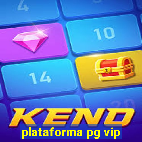 plataforma pg vip